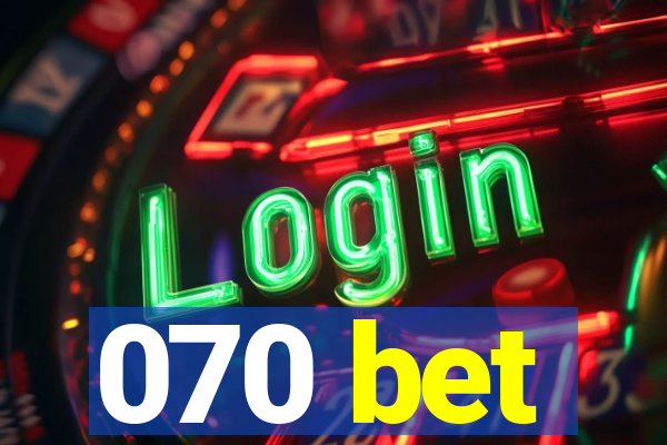 070 bet